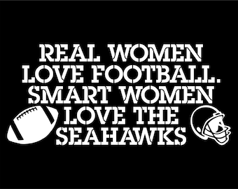 Real women love football.  Smart women love the Seahawks- Decal for Cars-Window Decal | White | 8.25" inch