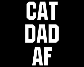 Cat Dad AF- Decal for Cars-Window Decal | White |6" inch
