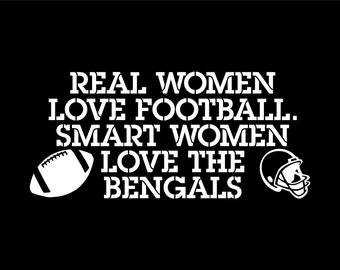 Real women love football.  Smart women love the Bengals- Decal for Cars-Window Decal | White | 8.25" inch