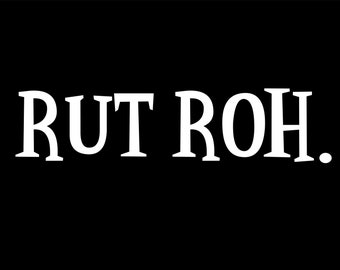 Rut Roh - Decal for Cars-Window Decal | White | 8.75" inch
