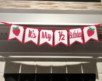 Strawberry 1/2 birthday banner, Half birthday girl banner, It's my 1/2 birthday, half birthday Photo Prop, Summer half birthday banner