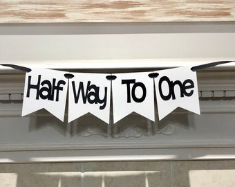 Half Way To One Black and White banner, Half birthday banner, half birthday decorations, Photo prop