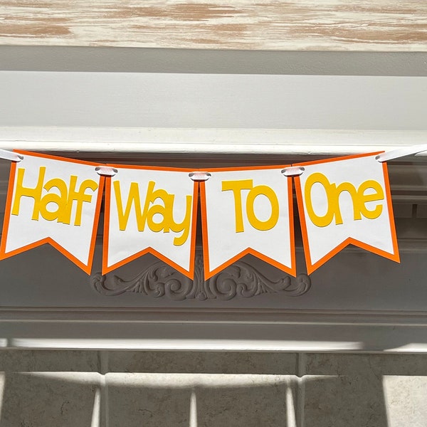 Half Way To One Orange and yellow banner, Half birthday banner, half birthday decorations, Photo prop, Summer Half Birthday Sunshine