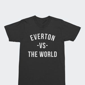 Everton VS The World Unisex / Men&#39;s T-Shirt - Everton FC Premier League shirt