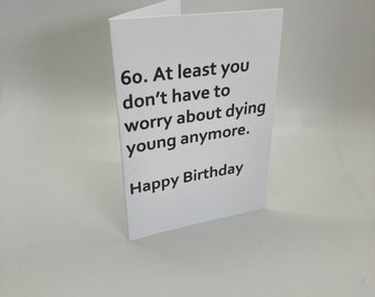 Handmade 60 At Least You Don't Have To Worry About Dying Young Anymore Birthday Card