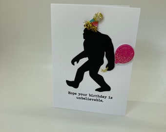 Handmade Hope Your Birthday is Unbelievable Sasquatch Birthday Card