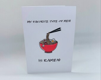 Handmade My Favorite Type of Men is Ramen Greeting Card