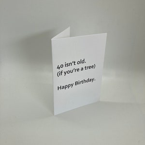 Handgemaakte 40 is not Old If You're A Tree Verjaardagskaart