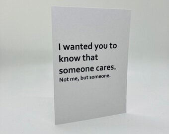 Handmade Someone Cares, Not Me But Someone Greeting Card