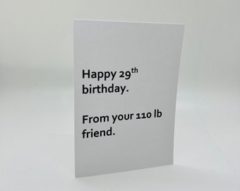 Handmade Happy 29th Birthday From Your 110lb Friend Greeting Card