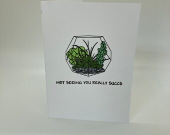 Handmade Not Seeing You Really Succs Greeting Card