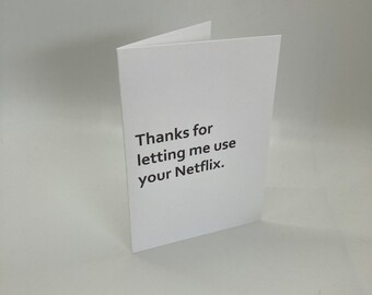 Handmade Thanks For Letting Me Use Your Netflix Card