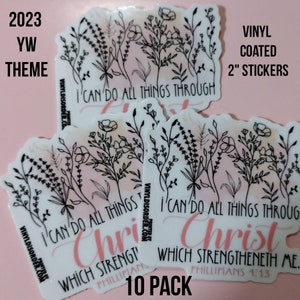 May include: Ten pack of 2 inch vinyl coated stickers with a floral design and the text "I can do all things through Christ which strengtheneth me. Philippians 4:13".