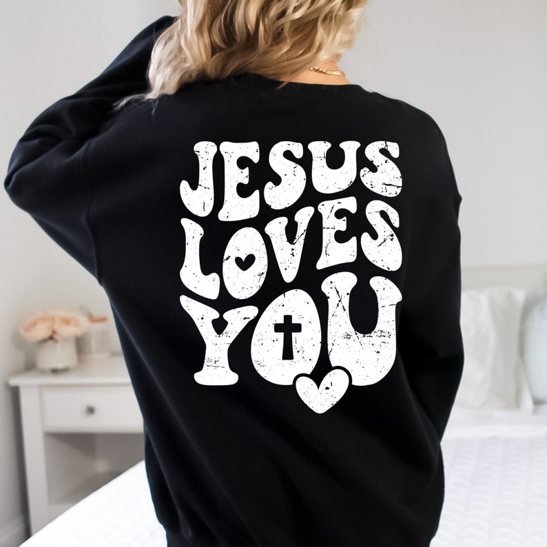 Jesus Sweatshirt Jesus Love You Christian Sweatshirt Faith T-shirt ...