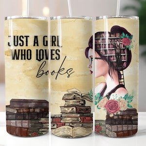 Just A Girl Who Loves Books Tumbler Cup Booklover's Tumbler With Lid And Straw Gift For Book Lover Reading Tumbler