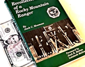 Recollections of a Rocky Mountain Ranger by Jack C. Moomaw -1994 Revised Edition