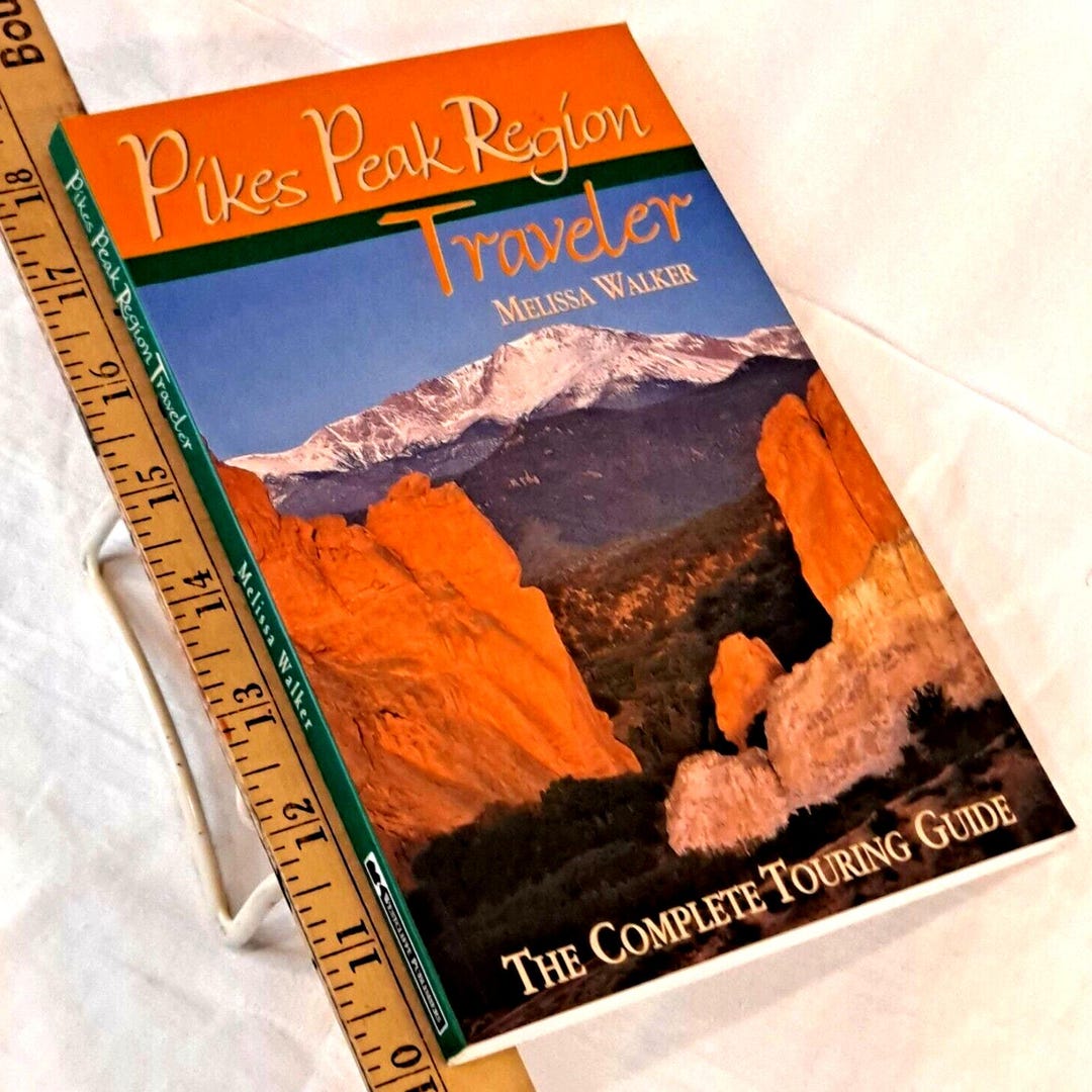 Pikes Peak Region Traveler: the Complete Touring Guide by Melissa ...