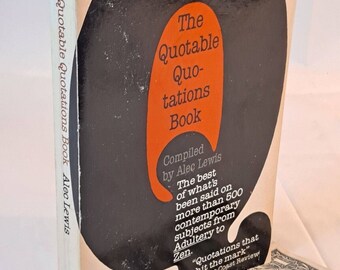 The Quotable Quotations Book compiled by Alec Lewis (1981 1st P of PB Ed.)