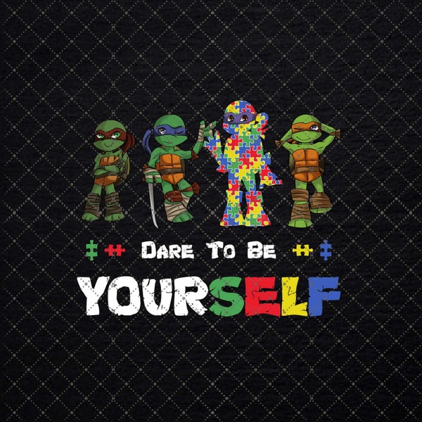 Dare To Be Yourself Autism Awareness Ninja Turtles Png, Character Autism Png, Autism Ribbon Png, Autism Puzzle Png, Movie Autism Png