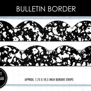 May include: Black and white bulletin board border strips with a speckled pattern. The text "BULLETIN BORDER" is at the top. The bottom of the image reads "APPROX. 1.75 X 10.5 INCH BORDER STRIPS". A black circle with the words "INSTANT DOWNLOAD" is in the lower left corner.