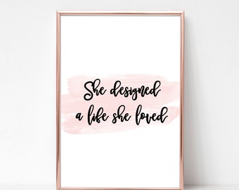 She Designed a Life She Loved Art Print, Girl Boss, Home Office Decor, Motivational, Trending, Digital Prints