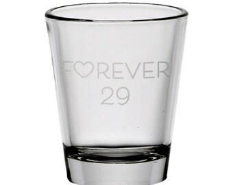 Forever 29 Birthday Etched Shot Glass