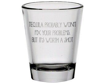 Worth A Shot Glass - Funny Liquor Shot Glass - 21st Birthday Gift - Just Because Gift - Sarcastic Drinking Gift