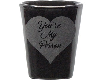 You're My Person Shot Glass