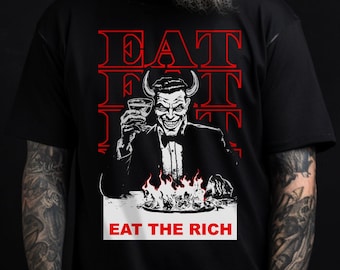 Eat the Rich - t-shirt justice sociale, t-shirt Eat the riche, chemise anticapitaliste, t-shirt Anarchy
