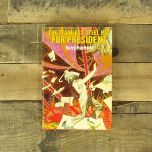 Harry Harrison&#39;s &#39;The Stainless Steel Rat for President&#39;. First edition published in 1982, hardcover with dust jacket.