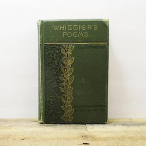 The Poetical Works of John Greenleaf Whittier Household Edition with Illustrations - 1891 Poetry Book.