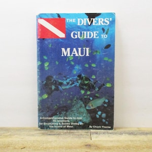 1980s Maui Guide - The Divers Guide to Maui by Charles Thorne