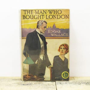 1930 - The Man Who Bought London by Edgar Wallace