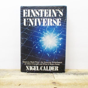 Einstein&#39;s Universe by Nigel Calder- 1982 Hardcover Edition - &quot;Relativity Made Plain&quot;