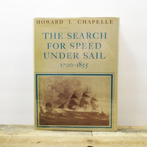 The Search for Speed Under Sail 1700-1855 Howard I. Chapelle Hardback with Dust Jacket - 1967