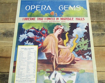 Opera Gems sheet music from 1910 - 'I Dreamt I Dwelt in Marble Halls' (also known as "The Gipsy Girl's Dream'). Great Antique Opera gift!