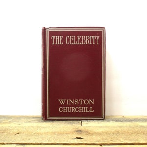 1910 Book - The Celebrity by Winston Churchill.
