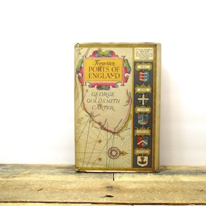 Forgotten Ports of England by George Goldsmith Carter - 1952 Hardcover.