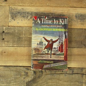May include: A Time to Kill book cover featuring a man in a red coat running across a rooftop with a city skyline in the background. The book title is "A Time to Kill" and the author is "Geoffrey Household".