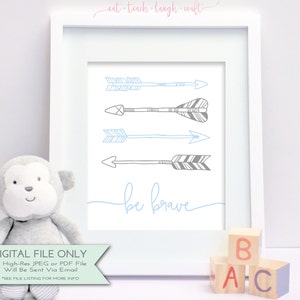 Être courageux avec flèches Tribal - Print de la chambre de bébé - bébé douche impression - DIY imprimable signe - bébé bleu, gris et blanc - 8 x 10 {TÉLÉCHARGEMENT INSTANTANÉ}
