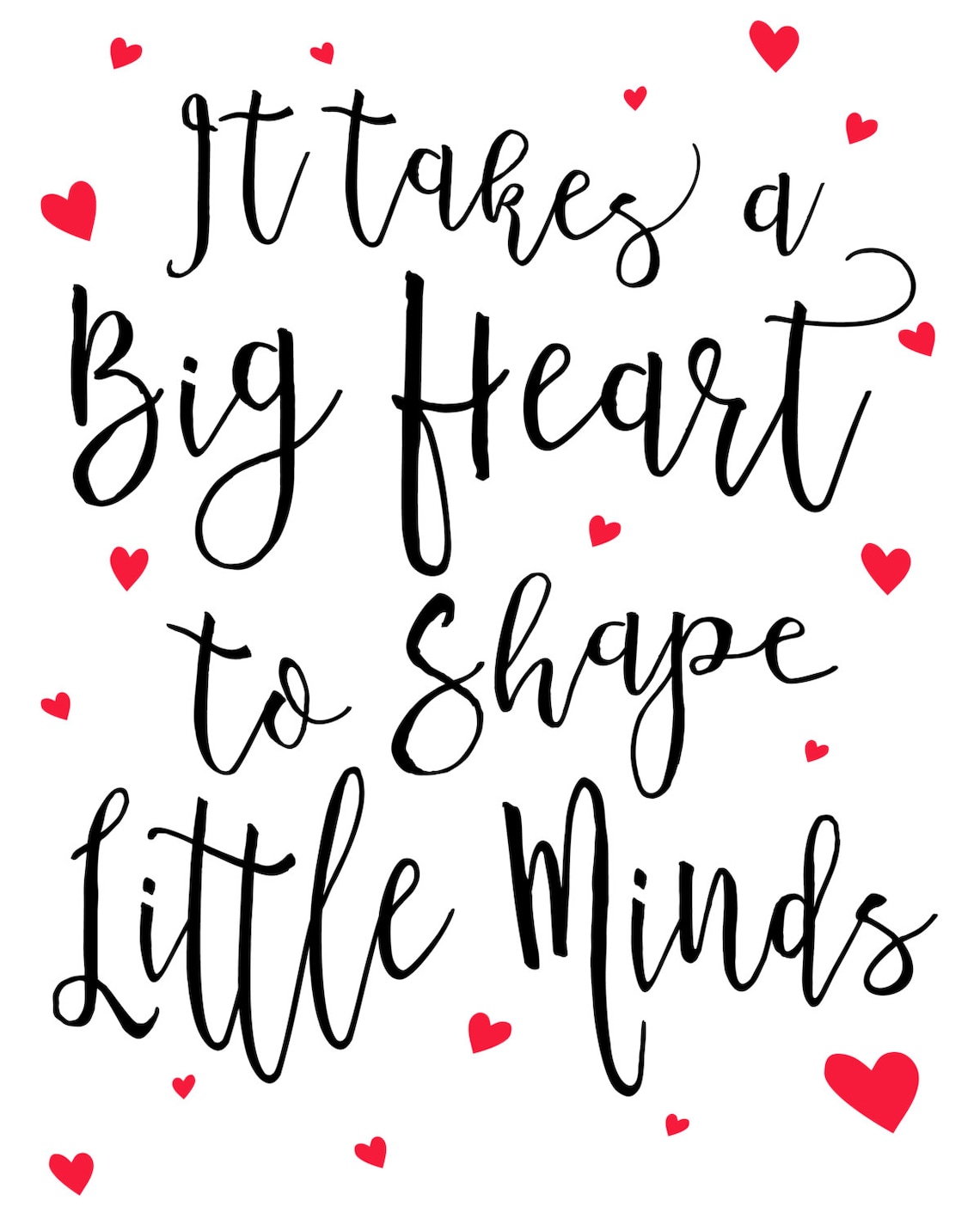 It Takes A Big Heart to Shape Little Minds Teacher Quote Etsy