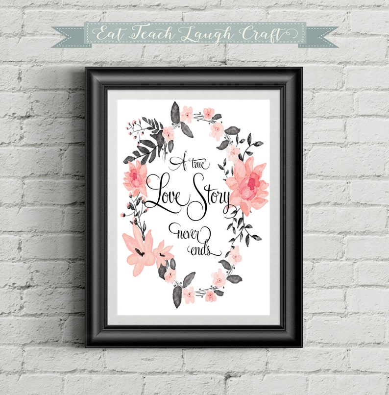 A True Love Story Never Ends Printable Quote Floral Print - Etsy
