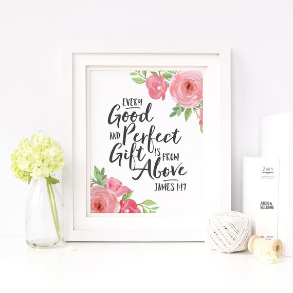 Every Good And Perfect Gift Is From Above James 117 Scripture Printable Nursery Wall Art Bible Verse Print Floral Nursery Decor 8x10