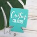 Custom Cozies Can Holders Coolers, Blank Can Holders Vinyl Your Quote Design Text Here Bachelorette Bachelor Wedding Party Favor Gift 