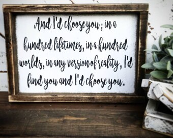 I'd choose you quote // love // wife // hubby // valentines decor //vday decor // mantle decor// master bedroom // wood signs// anniversary