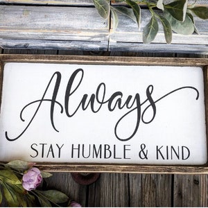Always stay humble and kind / song lyrics / wedding / humble and kind / tim mcgraw / wedding gift / home decor / wood signs / farmhouse