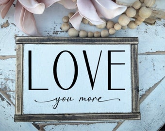 love you most, love you more, love you mostest, valentine’s day, valentine decor, gifts for him, gifts for her, valentine home decor, vday