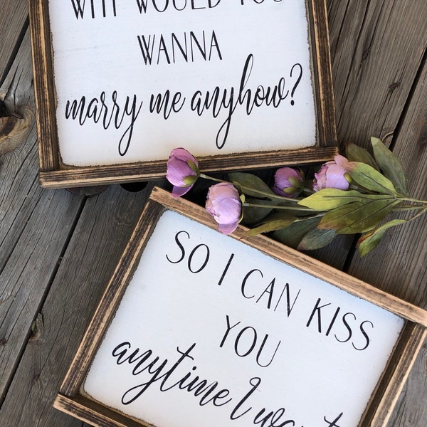 Why would you wanna marry me anyhow? So i can kiss you anytime i want// farmhouse // marriage // wedding gift // bedroom decor // rustic