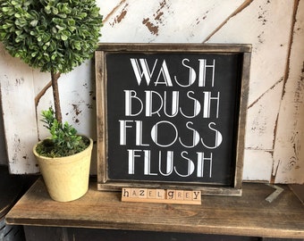 Distressed Wood Bathroom Sign: Wash Brush Floss Flush