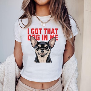 I Got That Dog In Me Shirt Dog In Me Baby Tee Funny Dog Gifts Dog Shirt Funny Dog Shirt Dog In Me Funny  Shirt Dog TShirt Got The Dog In Me